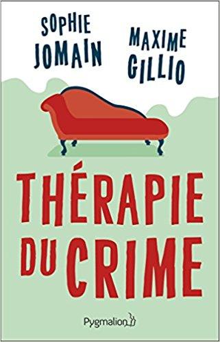 Mon avis sur Thérapie du crime de Maxime Gillo et Sophie Jomain