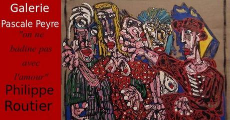 Exposition Philippe Routier « On ne badine pas avec l’amour » à la Galerie Pascale Peyre