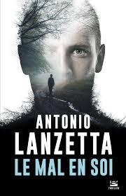 Le mal en soi de Antonio Lanzetta Le mal en soi de Antonio Lanzetta