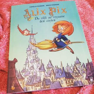 Alix Pix, tome 1 : Du rififi au royaume des contes de Camille Masson et Brice Magnier