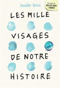 Les mille visages de notre histoire  - Jennifer Niven