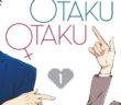 Critique Manga - Otaku, Otaku tome 1 : la petite surprise toute mignonne