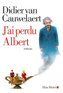 J’ai perdu Albert, Didier Van Cauwelaert (2018)