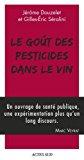 Le goût des pesticides dans le vin : Avec un Petit guide pour reconnaître les goûts des pesticides