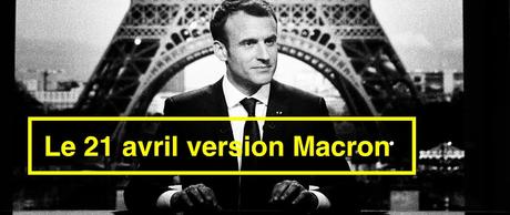 572ème semaine de Sarkofrance: le 21 avril d'Emmanuel Macron
