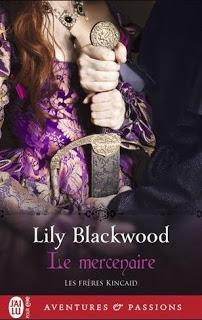 Les frères Kincaid, tome 1 : Le mercenaire de Lily Blackwood