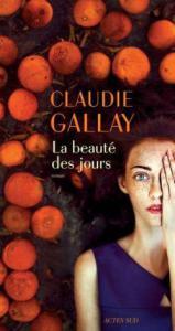 Claudie Gallay – La Beauté des jours *** Claudie Gallay – La Beauté des jours ***