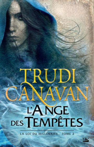 La loi du millénaire – T2: L’ange des tempêtes de Trudi Canavan