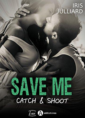 Mon coup de coeur pour Save Me - Catch & Shoot d'Iris Julliard