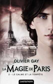 La magie de Paris, tome 2 : Le calme et la tempête de Olivier Gay