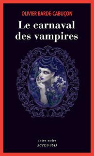 Une enquête du commissaire aux morts étranges : Le carnaval des vampires d’Olivier Barde-Cabuçon