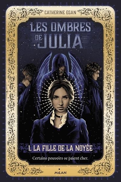 Couverture Les ombres de Julia, tome 1 : La fille de la noyée
