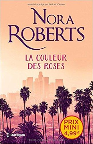 A vos agendas : (Re)découvrez La couleur des roses de Nora Roberts