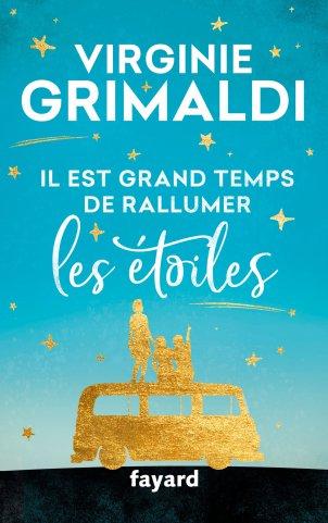 Il est grand temps de rallumer les étoiles de Virginie Grimaldi Il est grand temps de rallumer les étoiles de Virginie Grimaldi