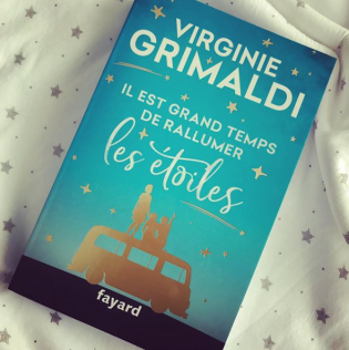 Il est grand temps de rallumer les étoiles de Virginie Grimaldi Il est grand temps de rallumer les étoiles de Virginie Grimaldi