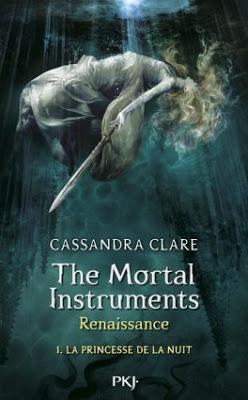 #44 The Mortal Instruments - Renaissance - Tome 1 : La princesse de la nuit