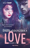 'Dark and dangerous love, tome 2' de Molly Night