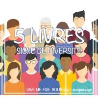 Give me five books #21 - 5 livres signe de diversité Give me five books #21 - 5 livres signe de diversité