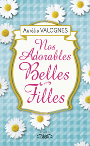 Nos adorables belles-filles • Aurélie Valognes