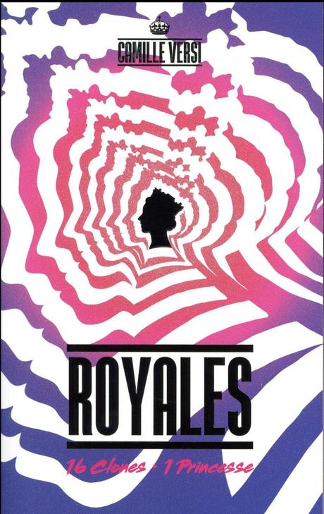 [Lecture] Royales : 16 clones, une princesse !