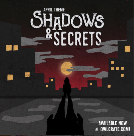 [OWLCRATE] – Unboxing du mois d’avril : Shadows & Secrets