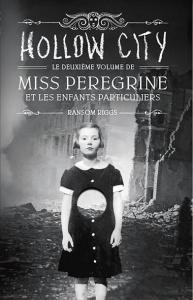Miss Peregrine et les enfants particuliers, Tome 2: Hollow City de Ransom Riggs