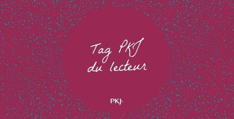 Tag - PKJ du lecteur Tag - PKJ du lecteur