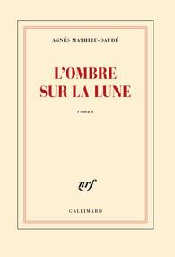 L'ombre sur la lune  -  Agnès Mathieu Daudé