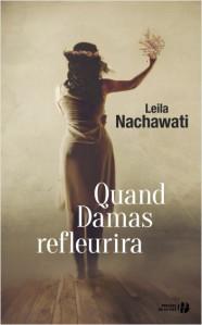 Quand Damas refleurira de Leila Nachawati