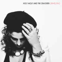 Holy Moly And The Crackers ‘ Gravel Rag