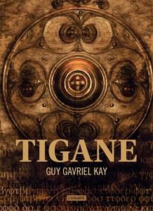 KAY Guy Gavriel – Tigane KAY Guy Gavriel – Tigane