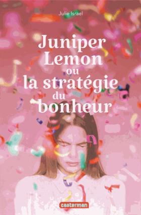 Juniper Lemon ou la stratégie du bonheur, de Julie Israel