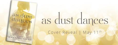 Cover Reveal : Découvrez le résumé et la couverture de As dust dances de Samantha Young