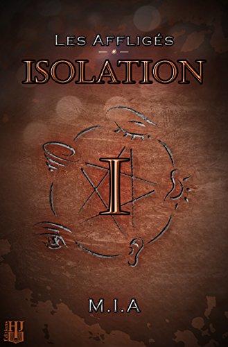 Les affligés, tome 1 : Isolation (M.I.A)