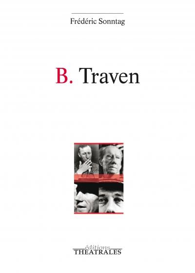 B. Traven, l’énigme d’un siècle