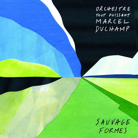 Orchestre Tout Puissant Marchel Duchamp - Sauvage Formes