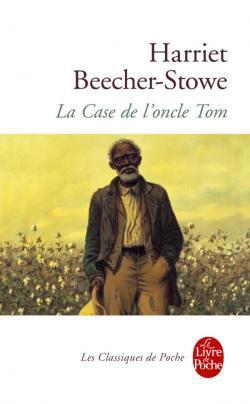 Harriet Beecher-Stowe, La Case de l’oncle Tom
