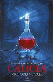 Calices : La conjuration des spectres de Victoriane Vadi