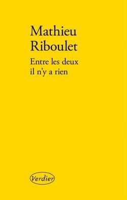 Riboulet, entre_les_deux_il_n_y_a_rien_cmjn