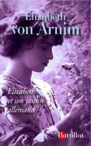 Elizabeth et son jardin allemand • Elizabeth von Arnim