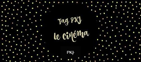 TAG PKJ : LE CINÉMA