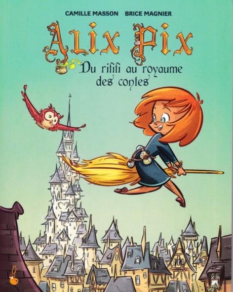 Couverture Alix Pix, tome 1 : Du rififi au royaume des contes