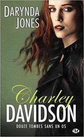 Charley Davidson T.12 : Douze Tombes sans un Os - Darynda Jones