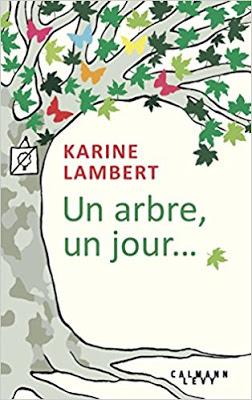 « Un arbre, un jour… » de Karine Lambert