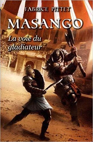 Mon avis sur Masango, la voie du gladiateur de Fabrice Pittet