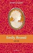 Emily Brontë – une vie, Denise Le Dantec