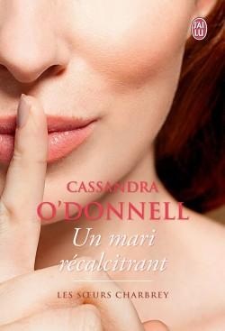 Les Soeurs Charbrey, Tome 2 - Un mari récalcitrant (Cassandra O'Donnell)