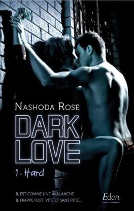 Dark Love, tome 1 : Hard, Nashoda Rose