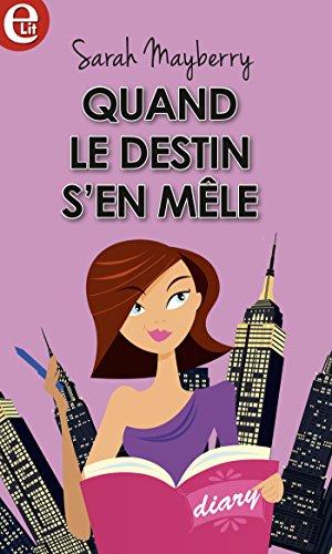 Quand le destin s'en mÃªle ! (E-LIT) par [Mayberry, Sarah]