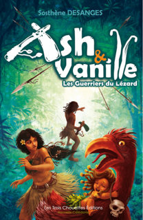 Ash et Vanille, tome 1 : les guerriers du lézard (